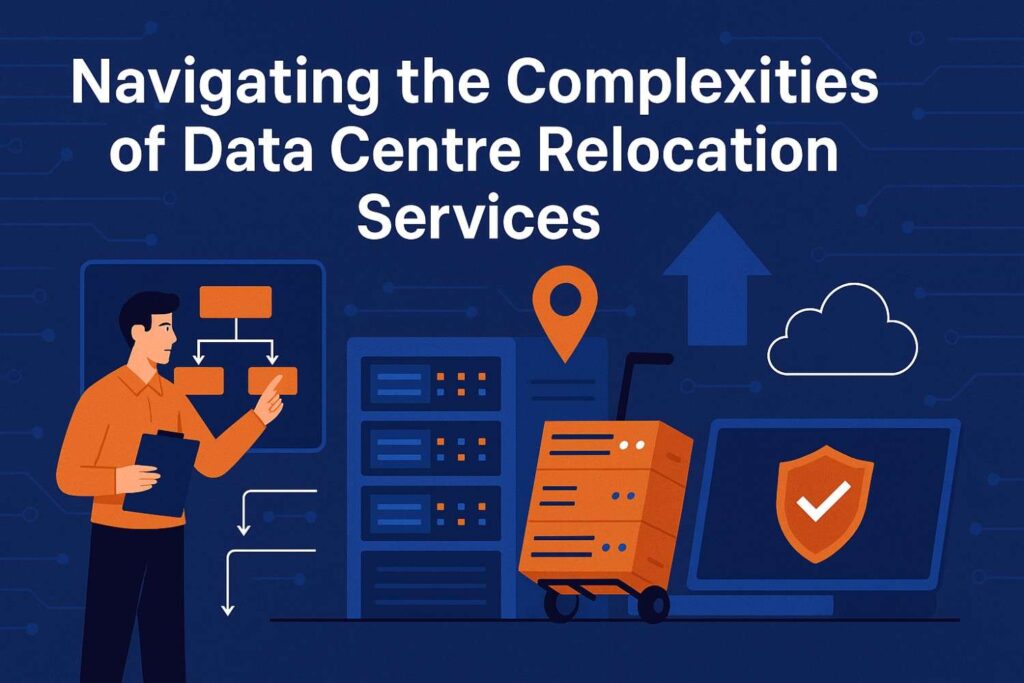Navigating the Complexities of Data Centre Relocation Services